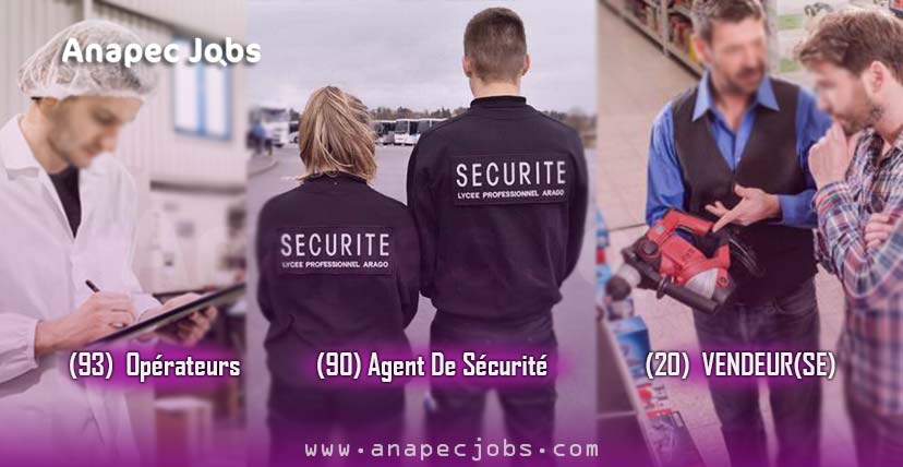 plusieurs offres de recrutement : Agent De Sécurité, Opérateurs De Machine, VENDEUR(SE)