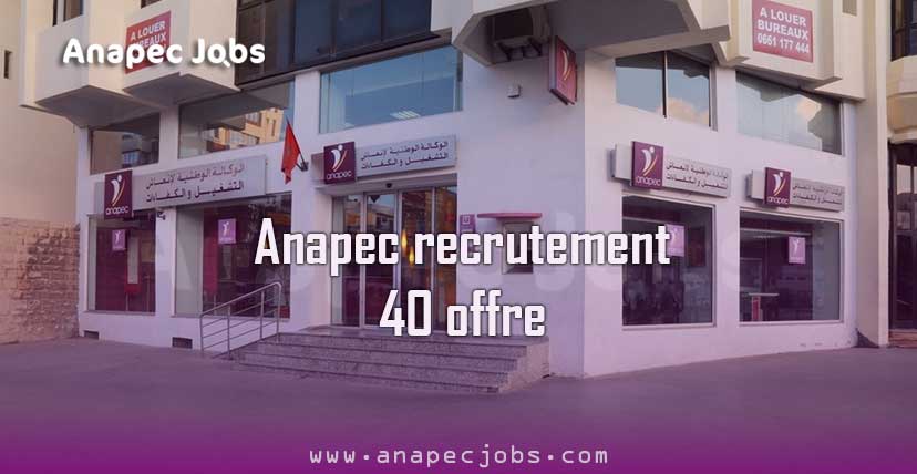 Anapec recrutement 40 offre sur CASA et MEDIOUNA