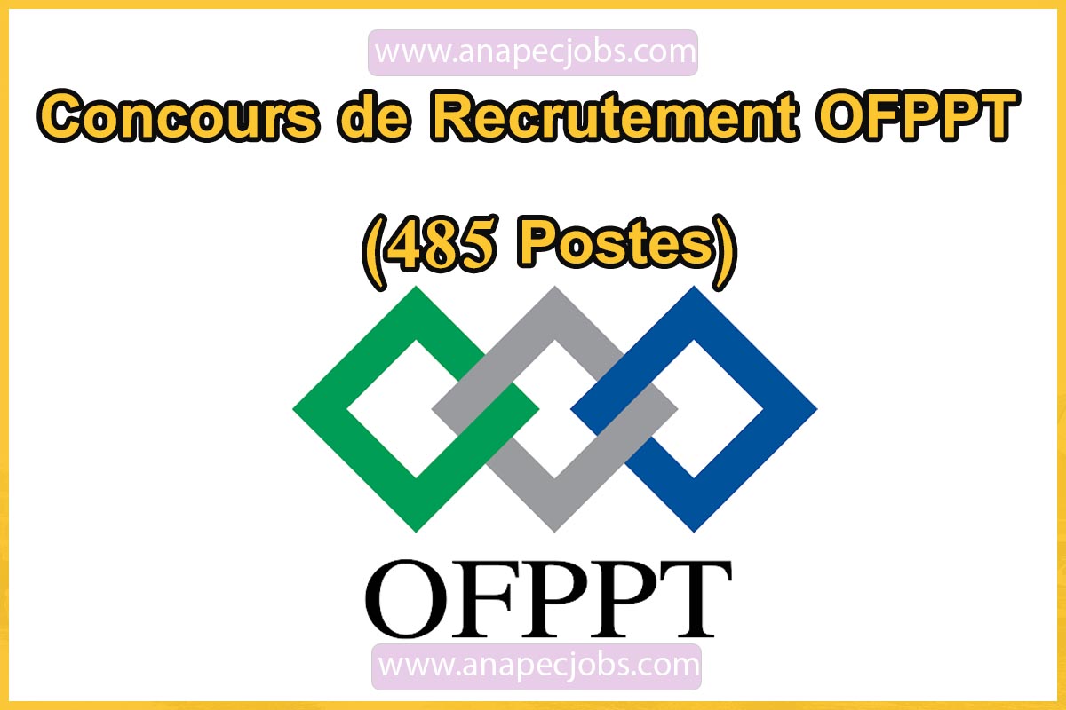 Concours de Recrutement OFPPT 2022 (485 Postes)
