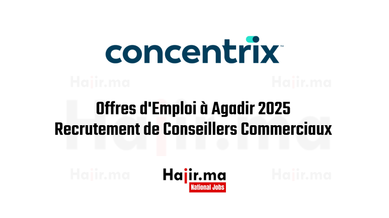 Offres d'Emploi à Agadir 2025 : Recrutement de Conseillers Commerciaux