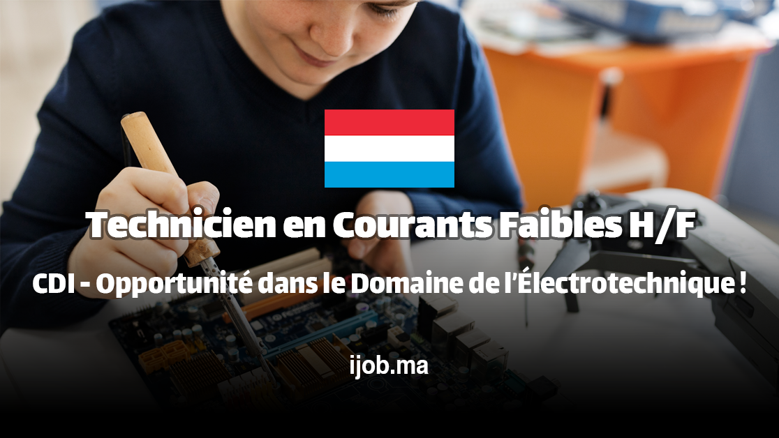 Technicien en Courants Faibles H/F – Rejoignez une Entreprise Renommée au Luxembourg !