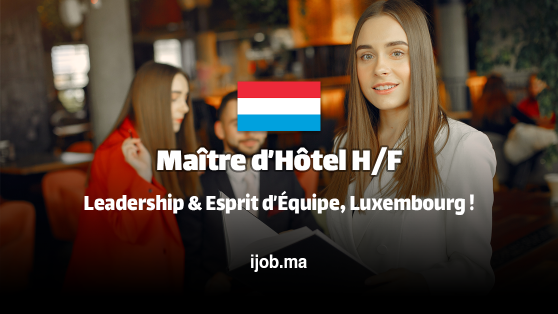 Maître d’Hôtel H/F – Leadership & Esprit d’Équipe, Luxembourg !